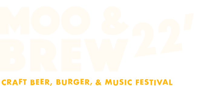 Moo & Brew 2022 Craft Beer, Burger, & Music Festival
